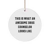 Drug Counselor Gifts from Friends, Family, or Coworkers - 'This Is What An Awesome Drug Counselor Looks Like' Circle Ornament for Christmas - Image 1